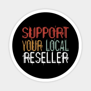 Support Your Local Reseller Reselling Thrift Magnet